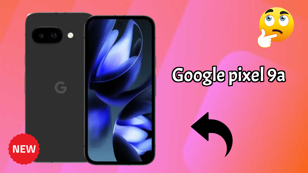 Best Budget Phone Alert: Google Pixel 9A Now at Just ₹43,789