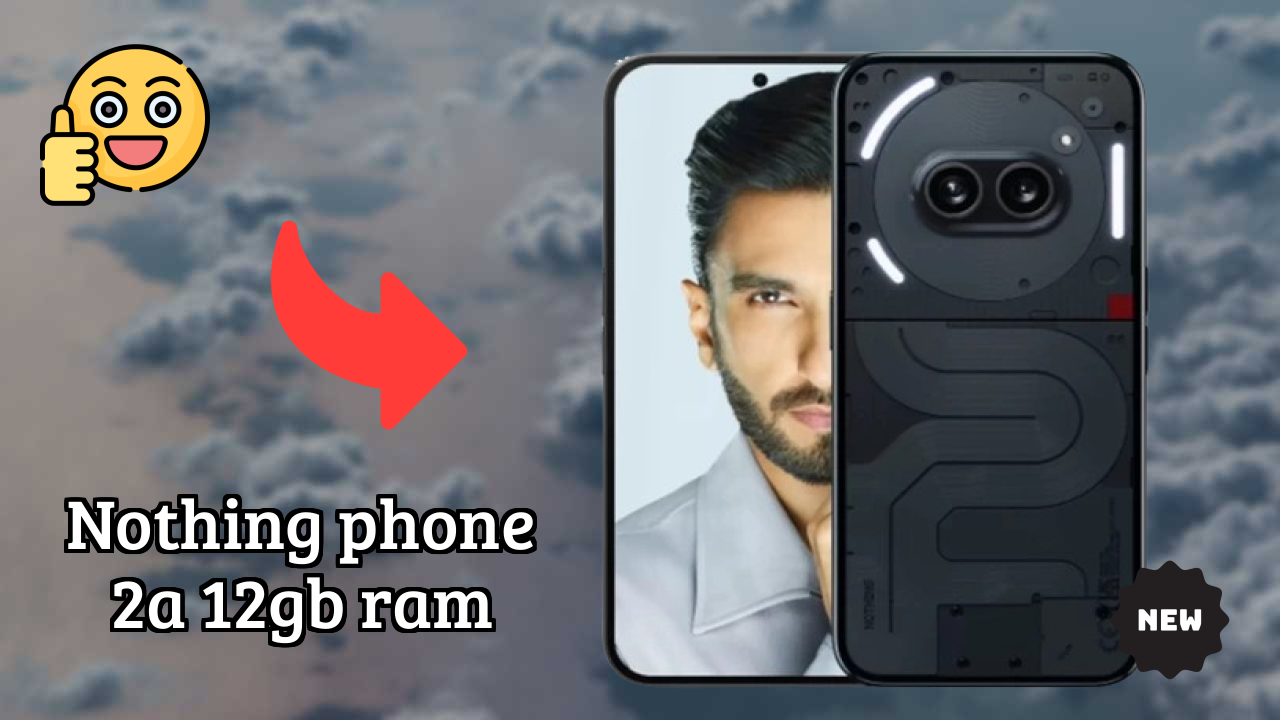 Nothing Phone 2a 12GB RAM at ₹22,889 - Complete Specifications