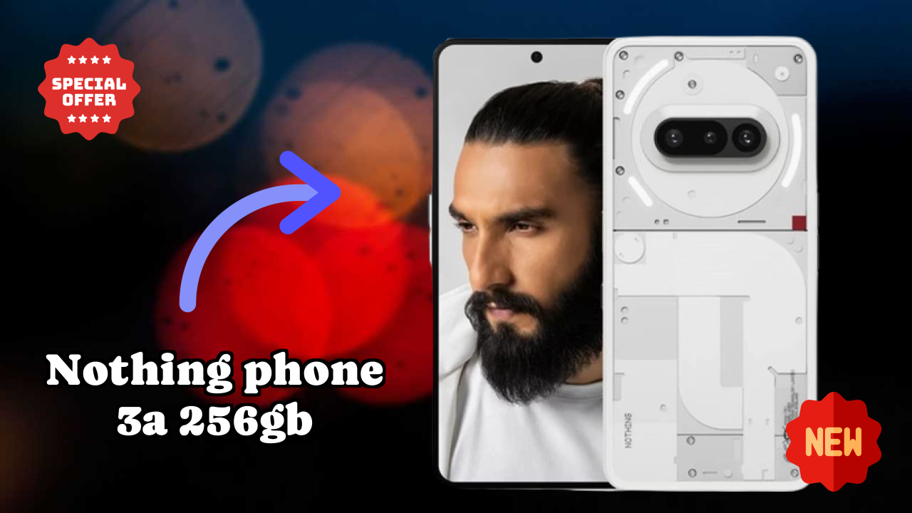 Is Nothing Phone 3a 256GB Leading the Mobile Market in 2026?

