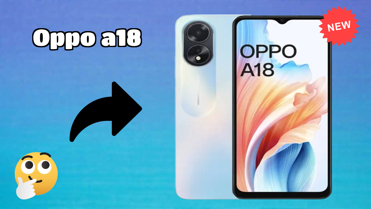 OPPO A18 at ₹8,999 - Complete Buying Guide