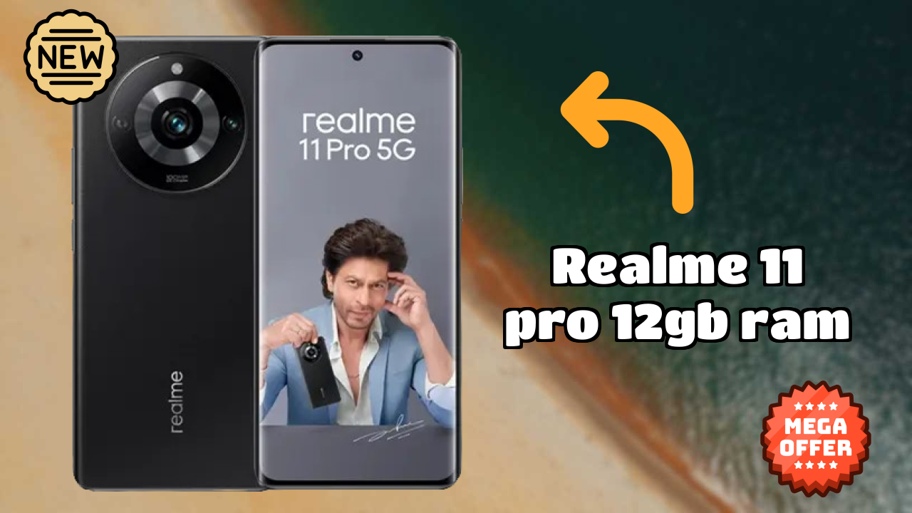 2026 Realme 11 Pro 12GB RAM: Best Smartphone in World for All Smartphone U