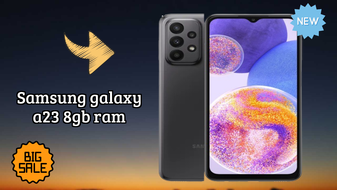 Samsung Galaxy A23 8GB RAM Analysis: 8 GB RAM Sufficient for Apps?