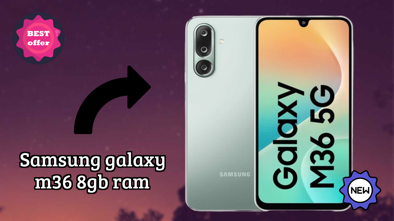 Samsung Galaxy M36 8GB RAM at ₹15,499 - Is It Worth Buying?