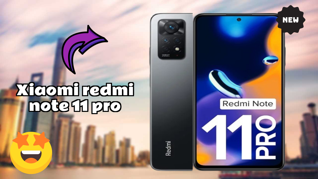 Xiaomi Redmi Note 11 Pro Price Drop Alert: Now Just ₹10,999 Only!